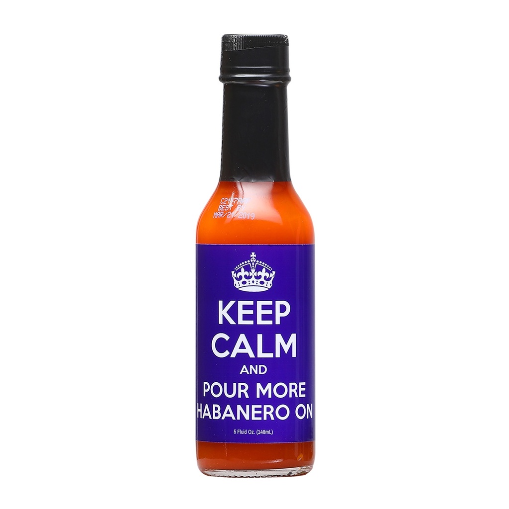 Keep Calm And Pour More Habanero On Hot Sauce