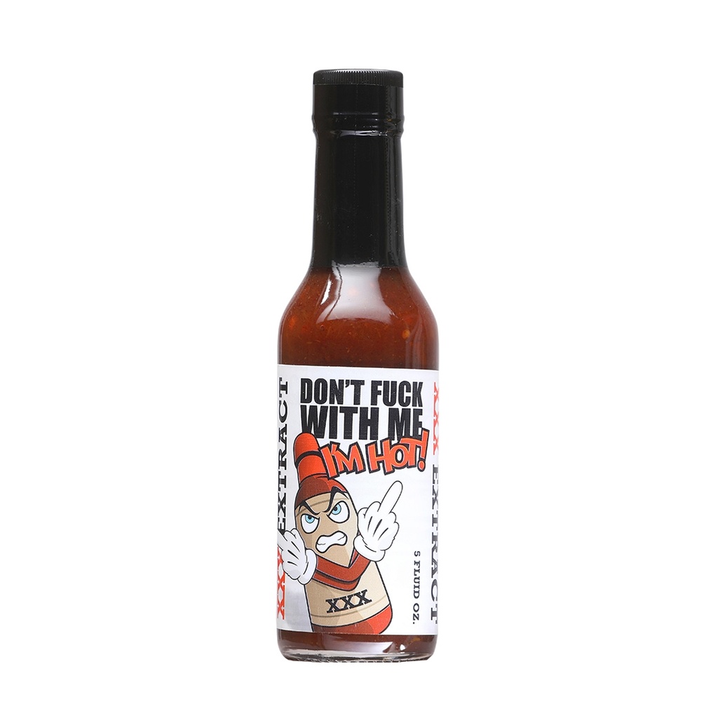 Don't Fuck with Me, I'm Hot Extract Sauce